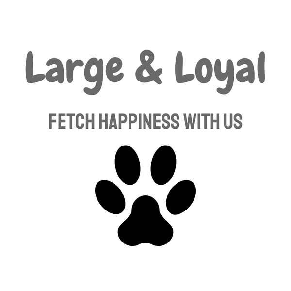 Large & Loyal